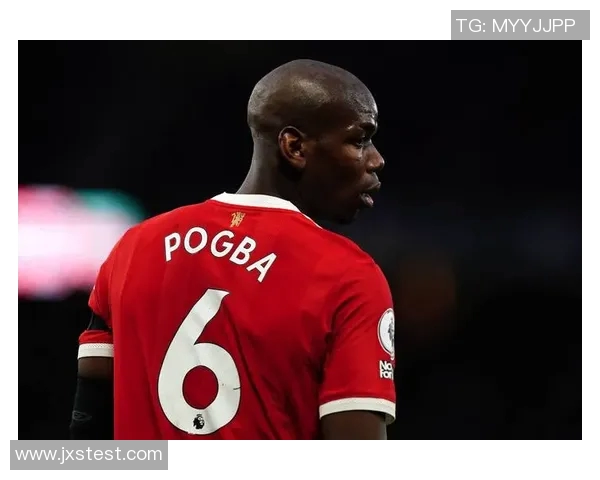 博格巴重返赛场展现实力球迷期待他引领球队再创辉煌